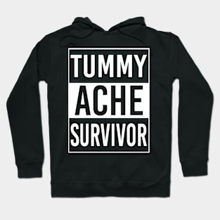 Tummy Ache Survivor Hoodie